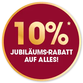 10% Jubilaeumsrabatt auf alles!