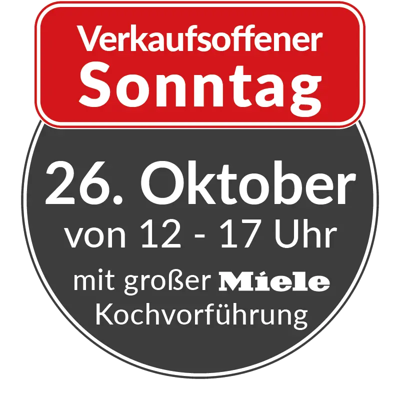 Verkaufsoffener Sonntag am 26.Oktober von 13-18 Uhr. Mit Miele Kochvorführung.