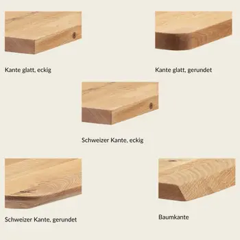 Fünf unterschiedliche Tischkanten, die für den Massivholz Esstisch Belfast ausgewählt werden können: Kante glatt eckig, Kante glatt gerundet, Schweizer Kante eckig, Schweizer Kante gerundet, Baumkante.